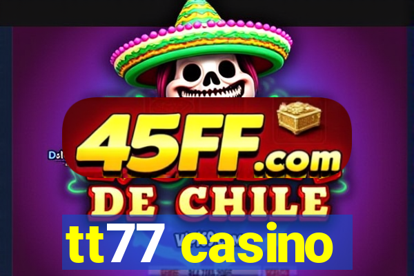 tt77 casino